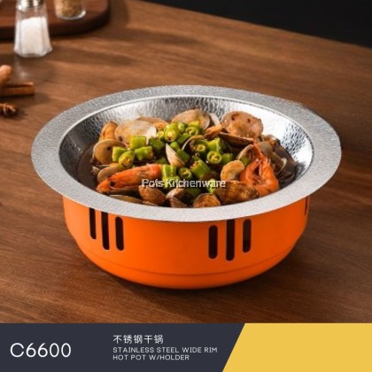 Stainless Steel Hot Pot with Holder Wide Rim Periuk Panas Keluli Tahan Karat dengan Rim Lebar Pemegang 不锈钢干锅-C6600 Stainless Steel Hot Pot with Holder Wide Rim Periuk Panas Keluli Tahan Karat dengan Rim Lebar Pemegang 不锈钢干锅-C6600
